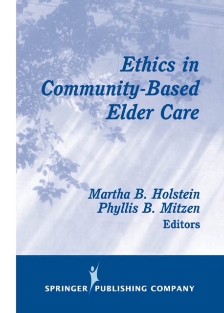 Ethics in Community-based Elder Care, Hardback Book