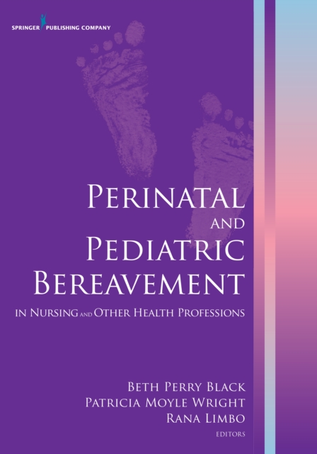 Perinatal and Pediatric Bereavement : In Nursing and Other Health Professions, Paperback / softback Book