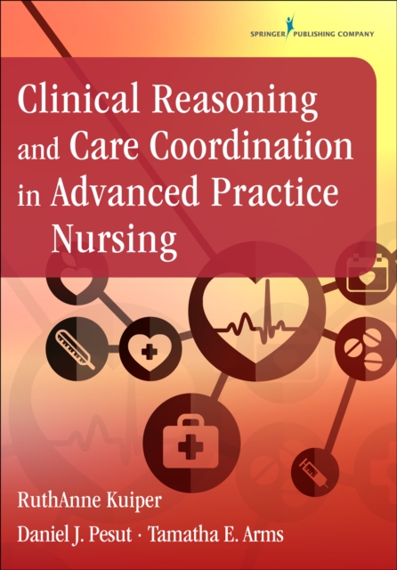 Clinical Reasoning and Care Coordination in Advanced Practice Nursing, Paperback / softback Book