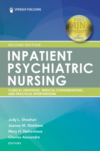 Inpatient Psychiatric Nursing : Clinical Strategies, Medical Considerations, and Practical Interventions, Paperback / softback Book