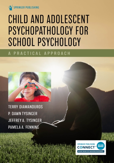 Child and Adolescent Psychopathology for School Psychology : A Practical Approach, Paperback / softback Book