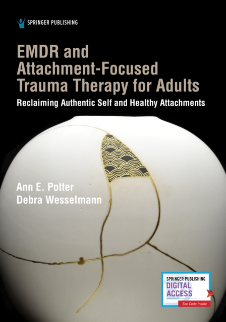 EMDR and Attachment-Focused Trauma Therapy for Adults : Reclaiming Authentic Self and Healthy Attachments, Paperback / softback Book