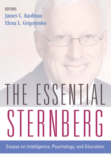The Essential Sternberg : Essays on Intelligence, Psychology, and Education, Paperback / softback Book