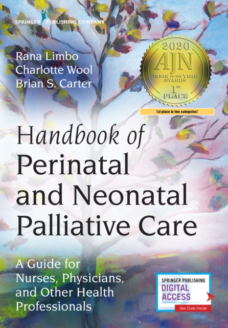 Handbook of Perinatal and Neonatal Palliative Care : A Guide for Nurses, Physicians, and Other Health Professionals, Paperback / softback Book