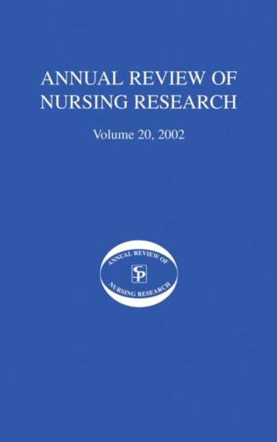 Annual Review of Nursing Research, Volume 20, 2002 : Geriatric Nursing Research, Hardback Book