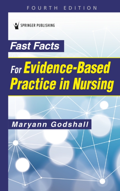 Fast Facts for Evidence-Based Practice in Nursing, Paperback / softback Book