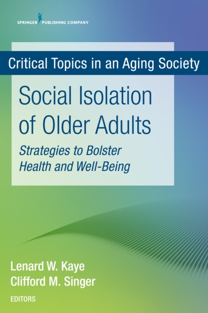 Social Isolation of Older Adults : Strategies to Bolster Health and Well-Being, Paperback / softback Book