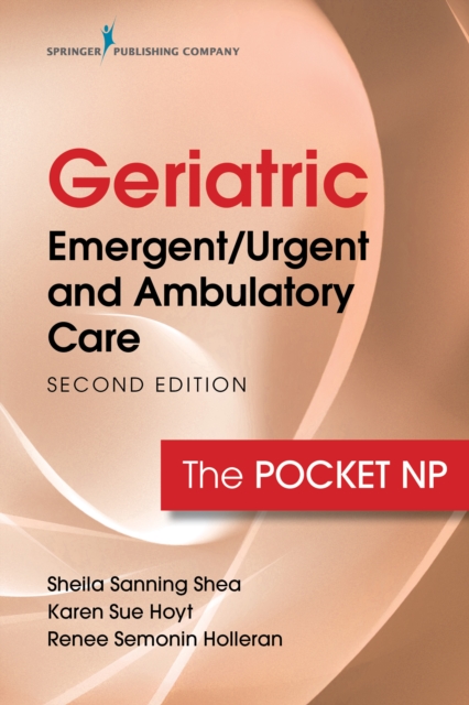 Geriatric Emergent/Urgent and Ambulatory Care : The Pocket NP, Spiral bound Book