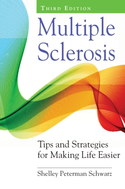 Multiple Sclerosis : Tips and Strategies for Making Life Easier, Paperback / softback Book