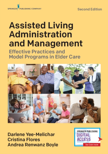 Assisted Living Administration and Management : Effective Practices and Model Programs in Elder Care, Paperback / softback Book