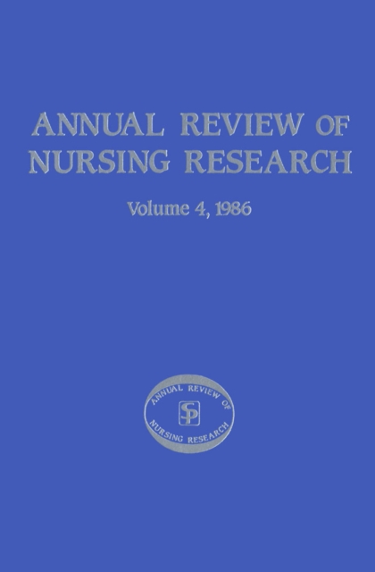 Annual Review of Nursing Research, Volume 4, 1986, PDF eBook