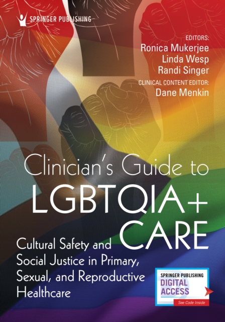 Clinician's Guide to LGBTQIA+ Care : Cultural Safety and Social Justice in Primary, Sexual, and Reproductive Healthcare, Paperback / softback Book