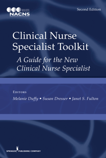 Clinical Nurse Specialist Toolkit : A Guide for the New Clinical Nurse Specialist, Spiral bound Book