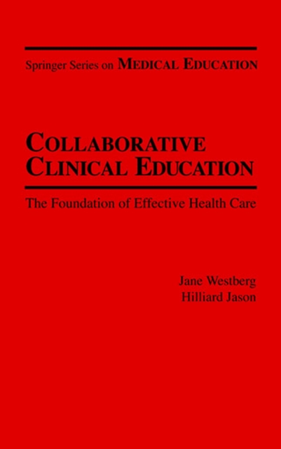 Collaborative Clinical Education : The Foundation of Effective Care, Hardback Book