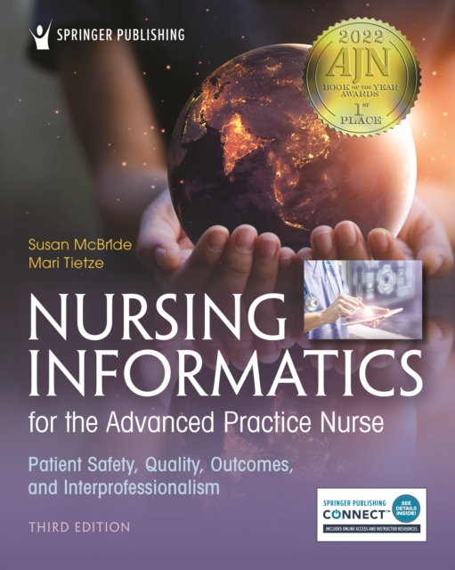 Nursing Informatics for the Advanced Practice Nurse, Third Edition : Patient Safety, Quality, Outcomes, and Interprofessionalism, Paperback / softback Book