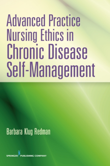 Advanced Practice Nursing Ethics in Chronic Disease Self-Management, Paperback / softback Book