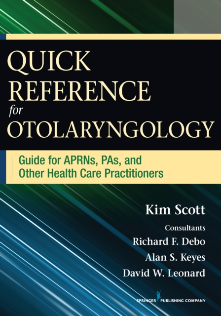 Quick Reference Guide for Otolaryngology : Guide for APRNs, PAs, and Other Healthcare Practitioners, Paperback / softback Book