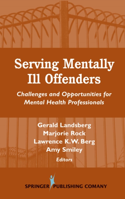 Serving Mentally Ill Offenders : Challenges & Opportunities for Mental Health Professionals, PDF eBook