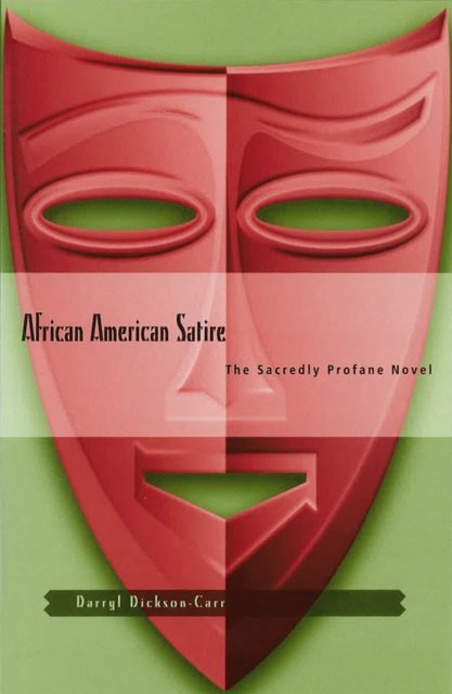African American Satire : The Sacredly Profane Novel, Hardback Book