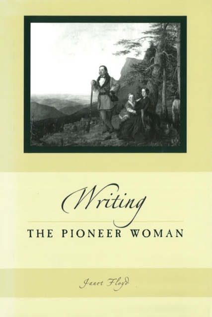 Writing the Pioneer Woman Volume 1, Hardback Book