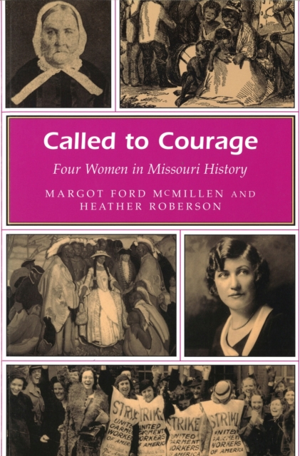 Called to Courage : Four Women in Missouri History, Paperback / softback Book