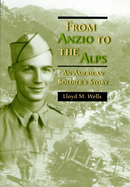 From Anzio to the Alps : An American Soldier's Story, Hardback Book