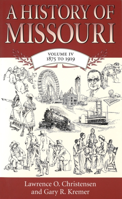 A History of Missouri v. 4; 1875 to 1919, Paperback / softback Book