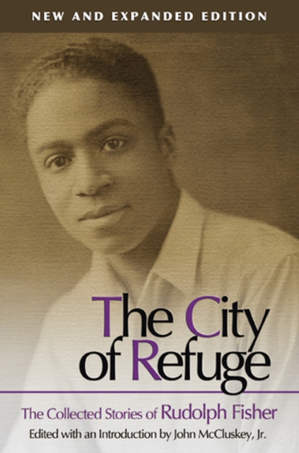 The City of Refuge : The Collected Stories of Rudolph Fisher, Paperback / softback Book