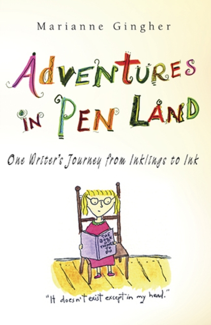 Adventures in Pen Land : One Writer's Journey from Inklings to Ink, Paperback / softback Book