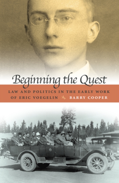 Beginning the Quest : Law and Politics in the Early Work of Eric Voegelin, Hardback Book