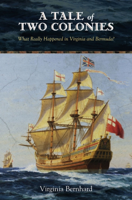 A Tale of Two Colonies : What Really Happened in Virginia and Bermuda?, Hardback Book