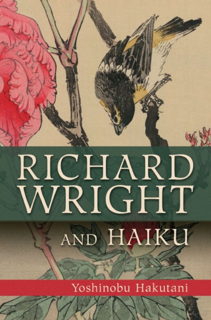 Richard Wright and Haiku, Hardback Book
