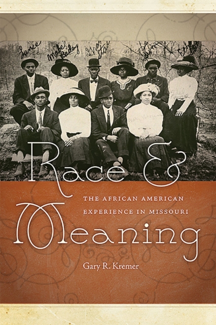 Race and Meaning : The African-American Experience in Missouri, Hardback Book