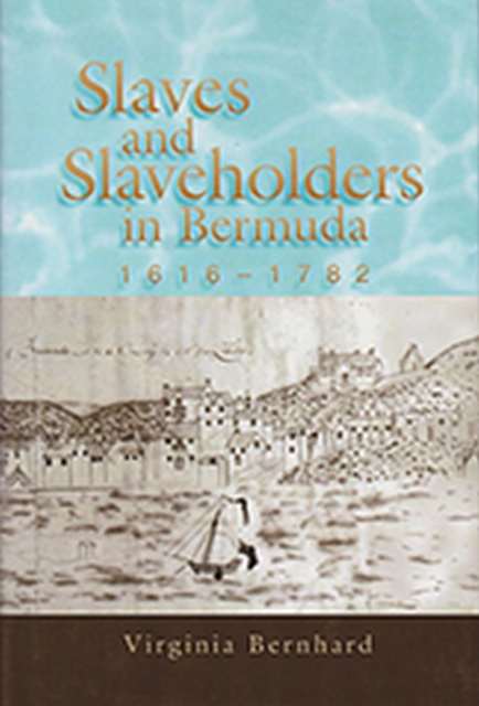 Slaves and Slaveholders In Bermuda, 1616-1782, Paperback / softback Book
