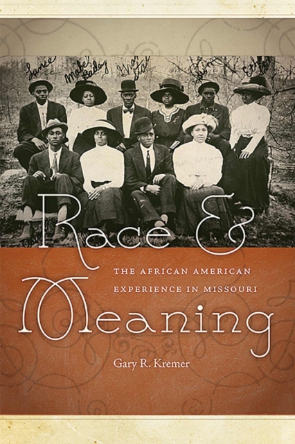 Race and Meaning : The African American Experience in Missouri, Paperback / softback Book