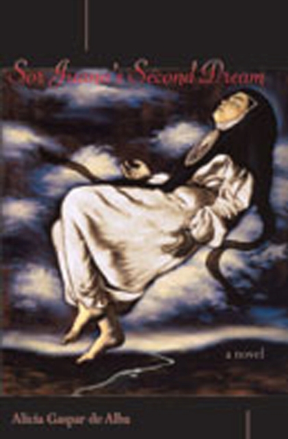 Sor Juana's Second Dream : A Novel, Paperback / softback Book