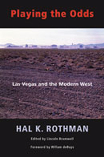 Playing the Odds : Las Vegas and the Modern West, Paperback / softback Book