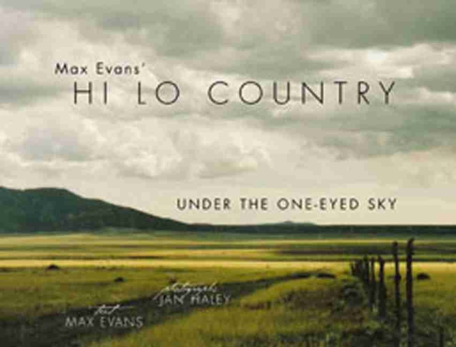 Max Evans HI Lo Country : Under the One-Eyed Sky, Hardback Book