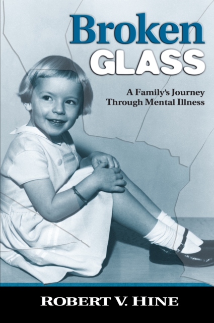 Broken Glass : A Family's Journey Through Mental Illness, EPUB eBook