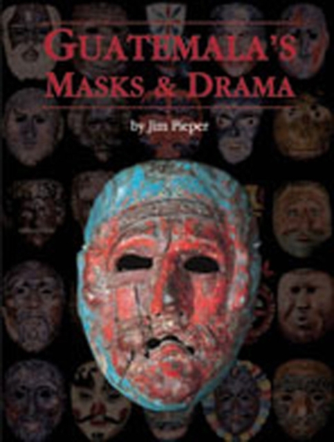 Guatemala's Masks and Drama, Hardback Book