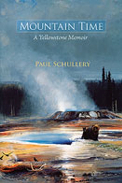 Mountain Time : A Yellowstone Memoir, Paperback / softback Book