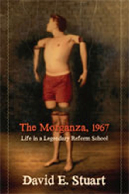 The Morganza, 1967 : Life in a Legendary Reform School, Paperback / softback Book