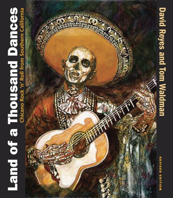 Land of a Thousand Dances : Chicano Rock 'n' Roll from Southern California, Paperback / softback Book