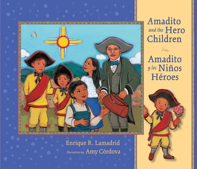 Amadito and the Hero Children : Amadito y los Ninos Heroes, EPUB eBook