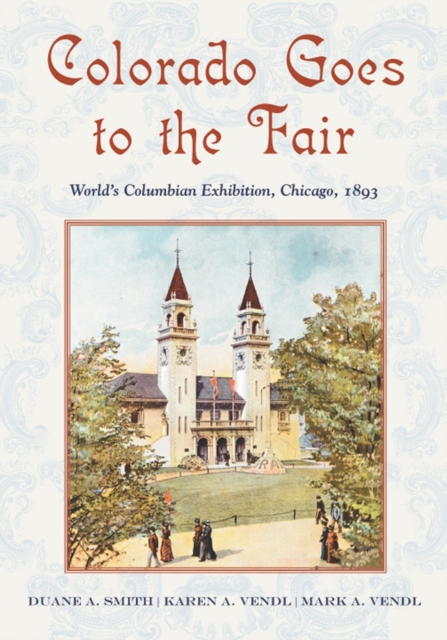 Colorado Goes to the Fair : World's Columbian Exposition, Chicago, 1893, Paperback / softback Book