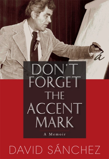 Don't Forget the Accent Mark : A Memoir, EPUB eBook