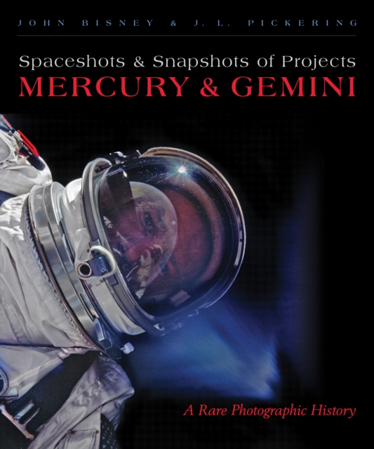 Spaceshots and Snapshots of Projects Mercury and Gemini : A Rare Photographic History, EPUB eBook