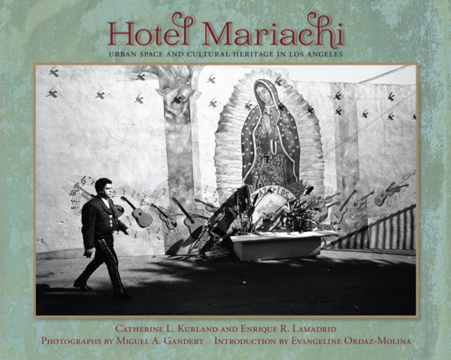 Hotel Mariachi : Urban Space and Cultural Heritage in Los Angeles, EPUB eBook