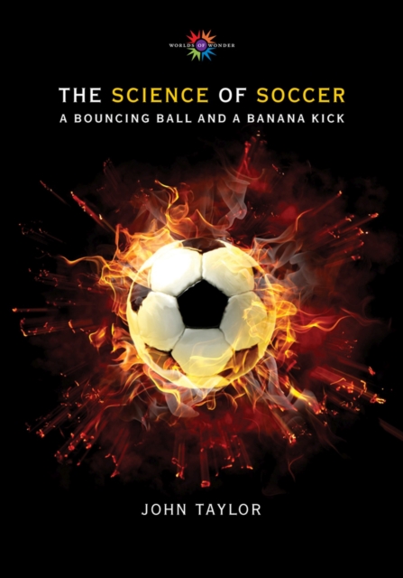 The Science of Soccer : A Bouncing Ball and a Banana Kick, Hardback Book