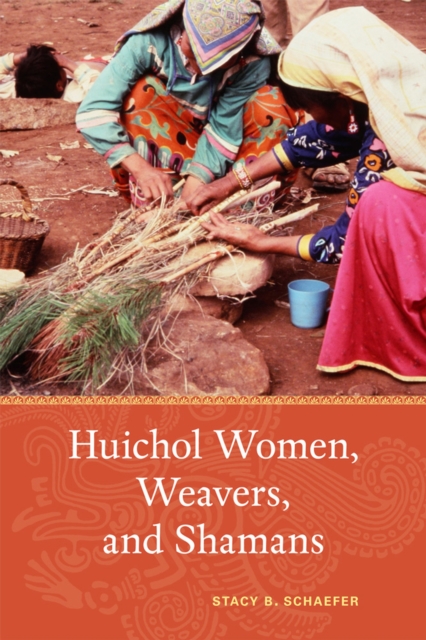 Huichol Women, Weavers, and Shamans, Paperback / softback Book
